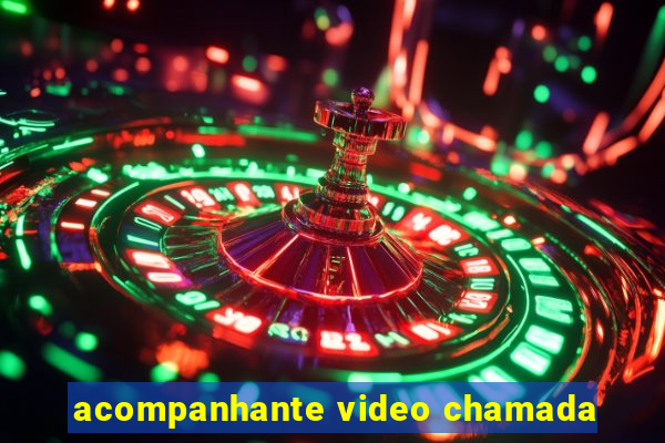 acompanhante video chamada